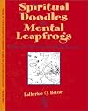 Spiritual Doodles and Mental Leapfrogs: Playbook for Unleashing Spiritual Self Expression