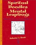 Spiritual Doodles and Mental Leapfrogs: Playbook for Unleashing Spiritual Self Expression