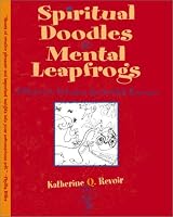 Spiritual Doodles and Mental Leapfrogs: Playbook for Unleashing Spiritual Self Expression