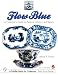 Book Flow Blue: A Collector's Guide to Patterns, History, And Values