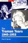 The Truman Years, 1945-1953 (Seminar Studies in History Series)