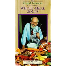 Frugal Gourmet: Whole Meal Soups [VHS]
