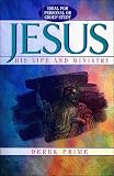 Jesus: His Life and Ministry