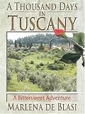 A Thousand Days In Tuscany: A Bittersweet Adventure