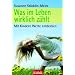 Was im Leben wirklich z�hlt: Mit Kindern Werte entdecken
