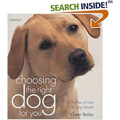 Choosing the Right Dog for You: Profiles of Over 200 Dog Breeds (Hamlyn Reference S.)