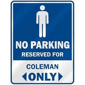 Click here to buy  NO PARKING RESEVED FOR COLEMAN ONLY  PARKING SIGN by topexpressions.