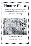 Hunter House : built as St Brycedale House, later converted into the Hunter Hospital : a short history