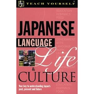 Japanese Language, Life & Culture (Teach Yourself...Language, Life, and Culture)