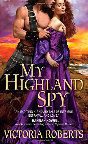 my highland spy a passionate humorous scottish highlander historical romance highland spies series