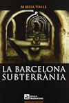 La Barcelona subterr�nia