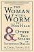 The Woman with a Worm in Her Head