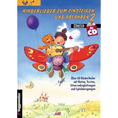 Kinderlieder zum Einsteigen und Abfahren. Kinderlieder zum Mitmachen, mit Noten, Texten und Gitarrenbegleitung: Kinderlieder zum Einsteigen und ... und Spielanregungen: Bd 2