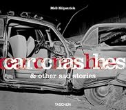 Car Crashes & Other Sad Stories (Photobook)