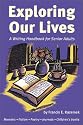 Exploring Our Lives: A Writing Handbook for Senior Adults