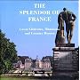 Splendor of France: Great Chateaux, Mansions and Country Houses