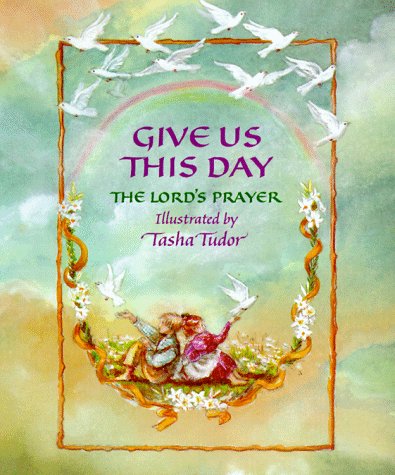 Cover image : Give Us This Day: The Lord's Prayer