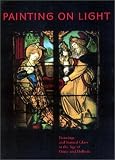 Painting on Light: Drawings and Stained Glass in the Age of Durer and Holbein