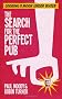 The Search for the Perfect Pub: Looking For the Moon Under Water