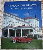 The Mount Washington a Century of Grandeur
