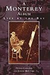 Monterey  Album,  A:   Life By the Bay  (CA)   (Images of America)