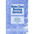 Home Care Nursing Services: International Lessons by Doris Matherny Modly, Renzo Zanotti, Piera Poletti, and Joyce J. Fitzpatrick