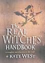 The Real Witches' Handbook: The Definitive Handbook of Advanced Magical Techniques