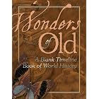 Wonders of Old: A Blank Timeline Book of World History by  Terri Johnson