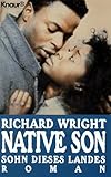 Native Son. Sohn dieses Landes. Roman.-