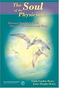 The Soul of the Physician: Doctors Speaking About Passion, Resilience, and Hope