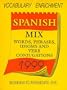 Cal 99 Spanish Mix Words, Phrases, Idioms and Verb Conjugations: Beginning to Intermediate Level