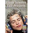 Earth Science Fair Projects: Using Rocks, Minerals, Magnets, Mud, And More (Earth Science! Best Science Projects) by Yael Calhoun