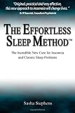 The Effortless Sleep Method: The Incredible New Cure for Insomnia and Chronic Sleep Problems