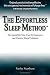 The Effortless Sleep Method:  The Incredible New Cure for Insomnia and Chronic Sleep Problems