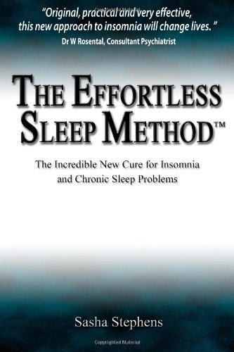 The Effortless Sleep Method:  The Incredible New Cure for Insomnia and Chronic Sleep Problems Book Image