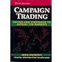 Campaign Trading: Tactics and Strategies to Exploit the Markets (Wiley Finance Editions)