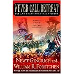 Never Call Retreat: Lee and Grant: The Final Victory (Gingrich and Forstchen's Civil War Trilogy) book cover