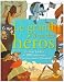 Le grand livre des héros : Le destin fabuleux de 100 personnages qui ont fait avancer l'humanité Le grand livre des héros : Le destin fabuleux de 100 personnages qui ont fait avancer l'humanité