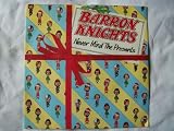 BARRON KNIGHTS Never Mind The Presents UK 7" 45