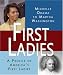 First Ladies: A Profile of America's First Ladies; Michelle Obama to Martha Washington