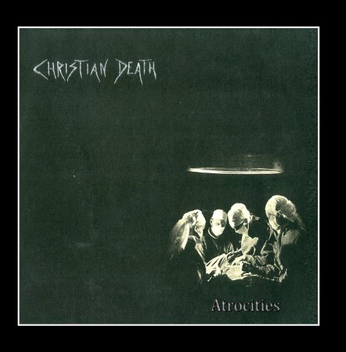 Christian Death - Atrocities - Zortam Music