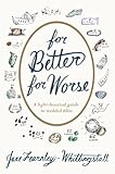 For better for worse : a light-hearted guide to wedded bliss