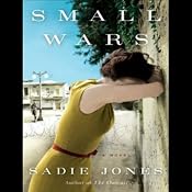 Small Wars: A Novel | [Sadie Jones]
