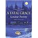 A Fatal Grace (An Inspector Armand Gamache -Three Pines Mystery # 2)