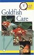 Quick and Easy Goldfish Care (Quick & Easy (Tfh Publications))