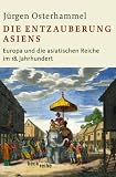 Produkt-Bild: Die Entzauberung Asiens: Europa und die asiatischen Reiche im 18. Jahrhundert