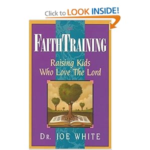 FaithTraining (Faith and Family Library) by Joe White