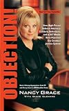 Objection!: How High-Priced Defense Attorney's Celebrity Defendents, and a 24/7 Media Have Hijacked Our Criminal