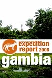 CFZ EXPEDITION REPORT: GAMBIA 2006