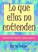 Lo que ellos no entienden (Spanish Edition)